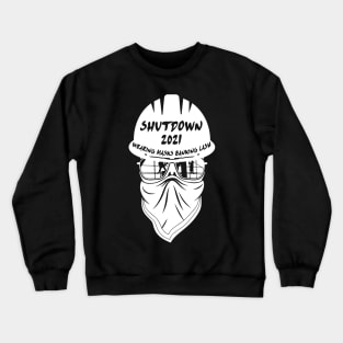 Shutdown 2021 Crewneck Sweatshirt